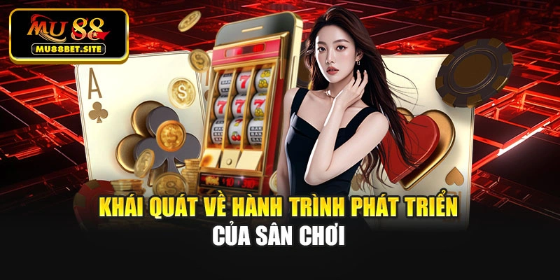 Khái quát về hành trình phát triển của sân chơi
